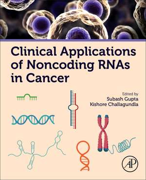 Clinical Applications of Noncoding RNAs in Cancer de Subash Gupta