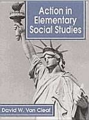 Action in Elementary Social Studies de David Van Cleaf