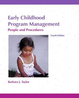 Early Childhood Program Management: People and Procedures de Barbara J. Taylor