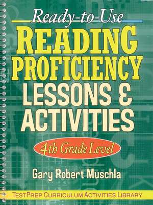 Ready To Use Reading Proficiency Lessons and Activities Grade 4 Level de GR Muschla