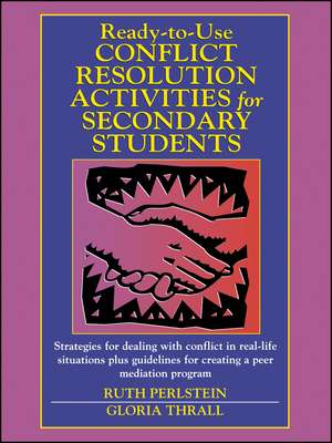 Ready–to–Use Conflict Resolution Activities for Se Secondary Students de R Perlstein