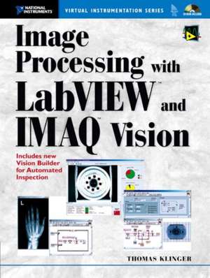 Image Processing with LabVIEW and IMAQ Vision de Thomas Klinger