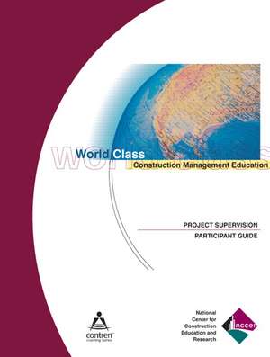 Project Supervision: World Class Construction Managment Education de -. Nccer