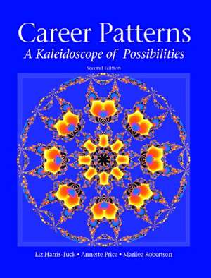 Career Patterns: A Kaleidoscope of Possibilities de Liz H. Harris-Tuck