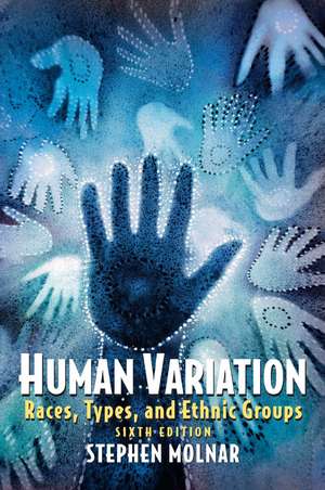 Human Variation: Races, Types, and Ethnic Groups de Stephen Molnar