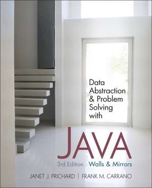 Data Abstraction & Problem Solving with Java: Walls and Mirrors de Janet J. Prichard