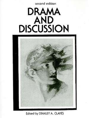 Drama and Discussion de Stanley A. Clayes