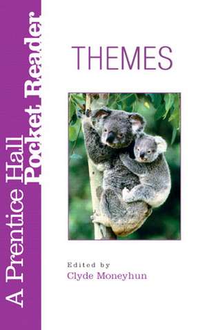 Themes: A Prentice Hall Pocket Reader de Clyde Moneyhun