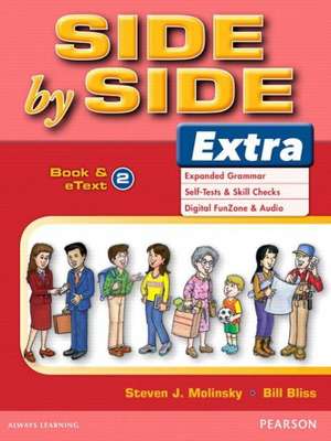 Molinsky, S: Side by Side Extra 2 Student Book & Etext de Bill Bliss