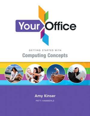 Your Office: Getting Started with Computing Concepts de Patti Hammerle