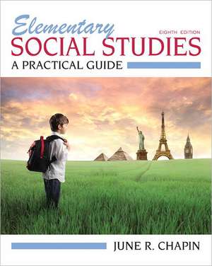 Elementary Social Studies: A Practical Guide de June R. Chapin