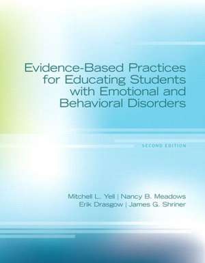 Evidence-Based Practices for Educating Students with Emotional and Behavioral Disorders, Pearson Etext with Loose-Leaf Verison -- Access Card Package de Mitchell Yell