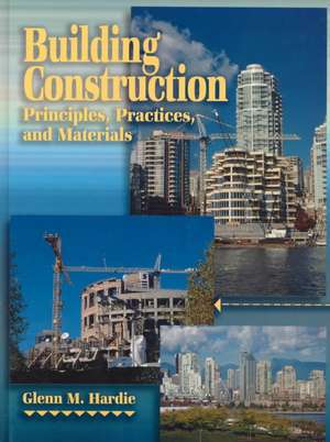 Building Construction Principles, Practices and Materials de Glenn M. Hardie