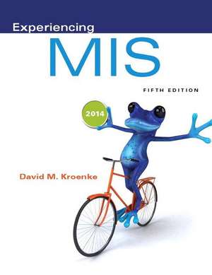 Experiencing MIS with MyMISLab Student Access Code de David M. Kroenke