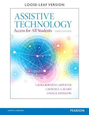 Assistive Technology: Access for All Students, Pearson Etext with Loose-Leaf Version -- Access Card Package de Laura Bowden Carpenter