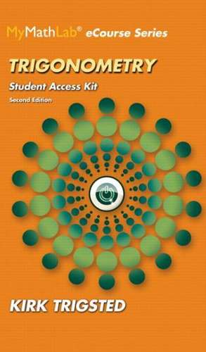 Mymathlab for Trigsted Trigonometry Plus Guided Notebook -- Access Card Package de Kirk Trigsted