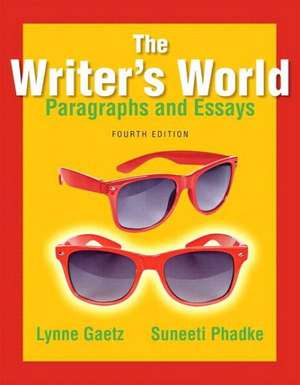 The Writer's World with Mywritinglab Access Code: Paragraphs and Essays de Lynne Gaetz