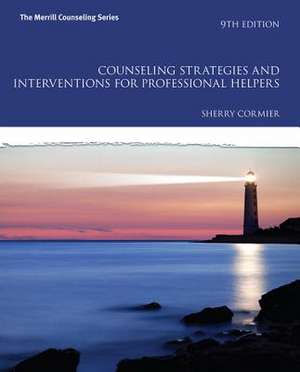 Counseling Strategies and Interventions for Professional Helpers with Mycounselinglab with Pearson Etext -- Access Card Package de Sherry Cormier