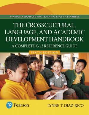 The Crosscultural, Language, and Academic Development Handbook de Lynne T. Diaz-Rico