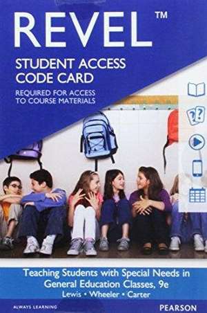 Revel for Teaching Students with Special Needs in General Education Classrooms -- Access Card de Rena B. Lewis