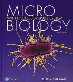 Microbiology with Diseases by Body System de Robert Bauman