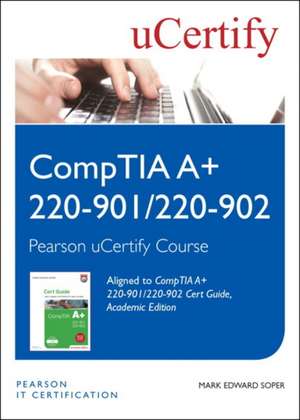 Comptia A+ 220-901 and 220-902 Cert Guide, Academic Edition Pearson Ucertify Course Student Access Card de Mark Edward Soper