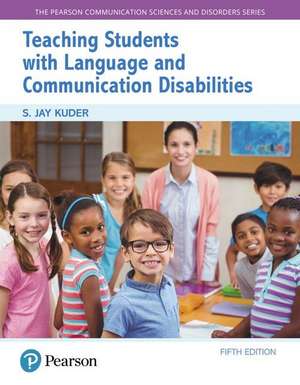 Teaching Students with Language and Communication Disabilities, Enhanced Pearson Etext -- Access Card de S. Jay Kuder