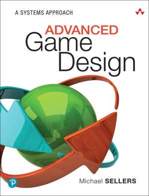 Advanced Game Design de Michael Sellers