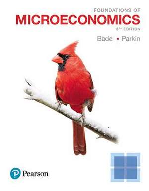 Foundations of Microeconomics Plus Myeconlab with Pearson Etext -- Access Card Package de Robin Bade