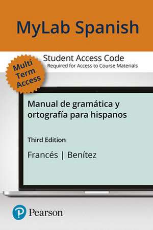 Mylab Spanish with Pearson Etext -- Access Card -- For Manual de Gramtica y Ortografa Para Hispanos (Multi Semester) de Maria Elena Frances