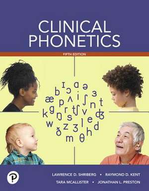 Clinical Phonetics with Enhanced Pearson Etext - Access Card Package de Lawrence D. Shriberg