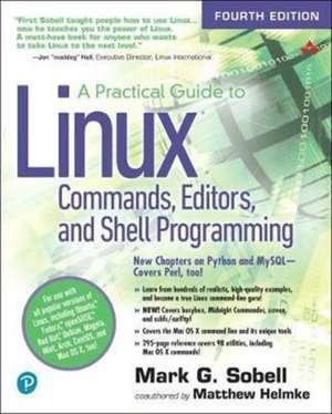 A Practical Guide to Linux Commands, Editors, and Shell Programming de Mark Sobell