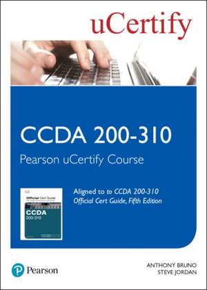 Bruno, A: CCDA 200-310 Pearson uCertify Course Student Acces de Steve Jordan