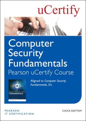 Easttom, W: Computer Security Fundamentals Pearson uCertify de William (Chuck)II Easttom