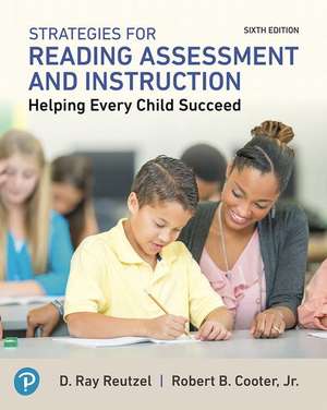 Strategies for Reading Assessment and Instruction: Helping Every Child Succeed Plus Mylab Education with Pearson Etext -- Access Card Package [With Ac de D. Ray Reutzel