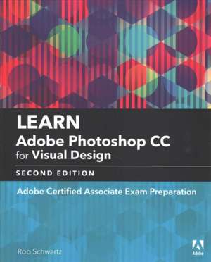 Learn Adobe Photoshop CC for Visual Communication de Rob Schwartz