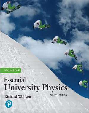 Essential University Physics, Volume 1 de Richard Wolfson