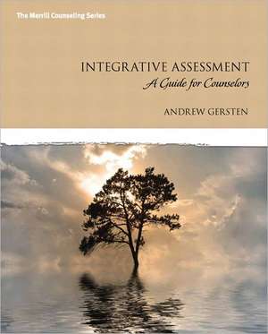 Integrative Assessment: A Guide for Counselors de Andrew Gersten