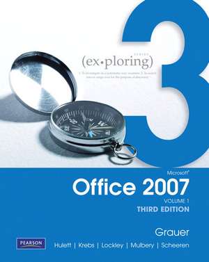 Exploring Microsoft Office 2007 Vol. 1