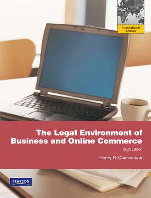 The Legal Environment of Business and Online Commerce: International Version de Henry R. Cheeseman