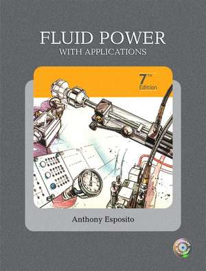 Fluid Power with Applications: United States Edition de Anthony Esposito