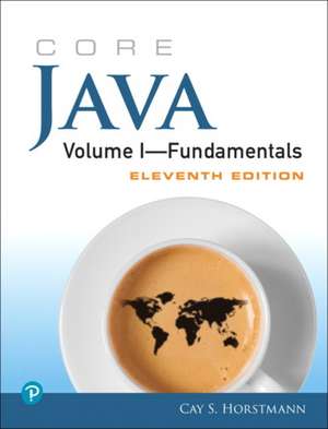 Horstmann, C: Core Java Volume I--Fundamentals de Cay Horstmann