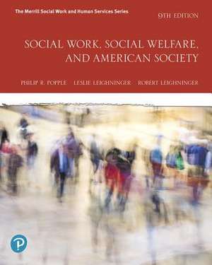 Social Work, Social Welfare and American Society de Philip R. Popple