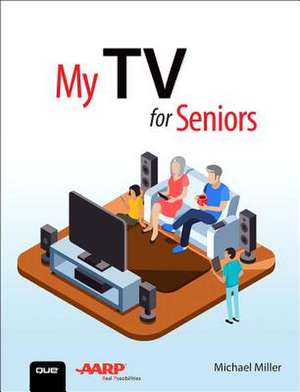 My TV for Seniors de Michael Miller