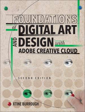 Foundations of Digital Art and Design with Adobe Creative Cloud de Xtine Burrough