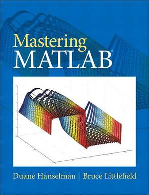 Mastering MATLAB de Duane C. Hanselman