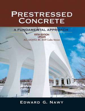 Prestressed Concrete: ACI, AASHTO, IBC 2009 Codes Version de Edward G. Nawy