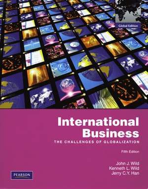 International Business: The Challenges of Globalization: Global Edition de John J Wild