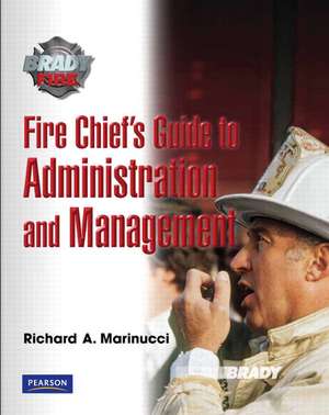 Fire Chief's Guide to Administration and Management de Richard Marinucci