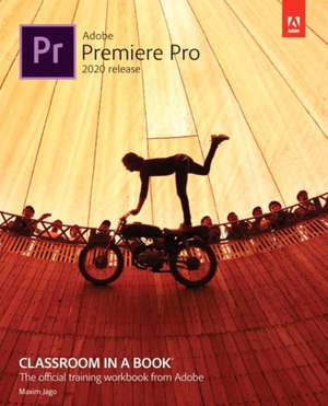 Adobe Premiere Pro Classroom in a Book (2020 Release) de Maxim Jago